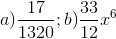 a)\frac{17}{1320}; b)\frac{33}{12}x^{6}