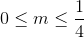 0\leq m\leq \frac{1}{4}