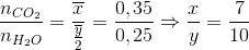 \frac{n_{CO_{2}}}{n_{H_{2}O}}=\frac{\overline{x}}{\frac{\overline{y}}{2}}=\frac{0,35}{0,25}\Rightarrow \frac{x}{y}=\frac{7}{10}