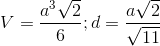 V=\frac{a^{3}\sqrt{2}}{6};d=\frac{a\sqrt{2}}{\sqrt{11}}
