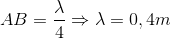 AB=\frac{\lambda }{4}\Rightarrow \lambda =0,4m