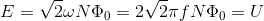 E=\sqrt{2}\omega N\Phi _{0}=2\sqrt{2}\pi fN\Phi _{0}=U