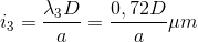 i_{3}=\frac{\lambda _{3}D}{a}=\frac{0,72D}{a}\mu m