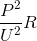 \frac{P^{2}}{U^{2}}R