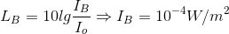 L_{B}=10lg\frac{I_{B}}{I_{o}}\Rightarrow I_{B}=10^{-4}W/m^{2}