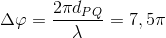 \Delta \varphi =\frac{2\pi d_{PQ}}{\lambda }=7,5\pi
