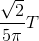 \frac{\sqrt{2}}{5\pi }T
