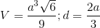 V=\frac{a^{3}\sqrt{6}}{9};d=\frac{2a}{3}