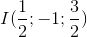 I(\frac{1}{2};-1;\frac{3}{2})
