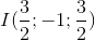 I(\frac{3}{2};-1;\frac{3}{2})