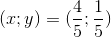 (x;y)=(\frac{4}{5};\frac{1}{5})