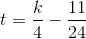 t=\frac{k}{4}-\frac{11}{24}