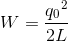 W=\frace_q_{0^{2}}{2L}