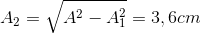 A_{2}=\sqrt{A^{2}-A_{1}^{2}}=3,6 cm