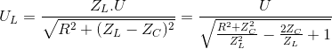U_{L}=\frac{Z_{L}.U}{\sqrt{R^{2}+(Z_{L}-Z_{C})^{2}}}=\frac{U}{\sqrt{\frac{R^{2}+Z_{C}^{2}}{Z_{L}^{2}}-\frac{2Z_{C}}{Z_{L}}+1}}