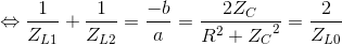 \Leftrightarrow \frac{1}{Z_{L1}}+\frac{1}{Z_{L2}}=\frac{-b}{a}=\frac{2Z_{C}}{R^{2}+{Z_{C}}^{2}}=\frac{2}e_Z_{L0}