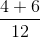 \frac{4+6}{12}