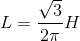 L=\frac{\sqrt{3}}{2\pi }H
