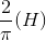 \frac{2}{\pi }(H)