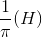 \frac{1}{\pi }(H)