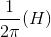 \frac{1}{2\pi }(H)