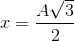 x=\frac{A\sqrt{3}}{2}