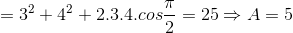 =3^{2}+4^{2}+2.3.4.cos\frac{\pi }{2}=25\Rightarrow A=5