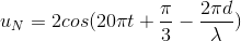 u_{N}=2cos(20\pi t+\frac{\pi }{3}-\frac{2\pi d}{\lambda })