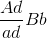 \frac{Ad}{ad}Bb