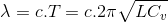 \lambda =c.T=c.2\pi \sqrt{LC_{v}}