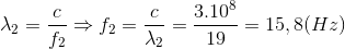 \lambda _{2}=\frac{c}{f_{2}}\Rightarrow f_{2}=\frac{c}{\lambda _{2}}=\frac{3.10^{8}}{19}=15,8(Hz)