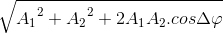 \sqrte_A_{1^{2}+{A_{2}}^{2}+2A_{1}A_{2}.cos\Delta \varphi }