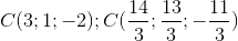C(3;1;-2);C(\frac{14}{3};\frac{13}{3};-\frac{11}{3})