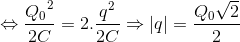 \Leftrightarrow \frace_Q_{0^{2}}{2C}=2.\frac{q^{2}}{2C}\Rightarrow \left | q \right |=\frac{Q_{0}\sqrt{2}}{2}