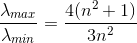 \frac{\lambda _{max}}{\lambda _{min}}=\frac{4(n^{2}+1)}{3n^{2}}
