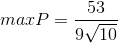 max P =\frac{53}{9\sqrt{10}}