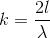 k=\frac{2l}{\lambda }