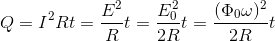 Q=I^{2}Rt=\frac{E^{2}}{R}t=\frac{E_{0}^{2}}{2R}t=\frac{(\Phi _{0}\omega )^{2}}{2R}t