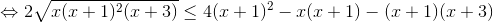 \Leftrightarrow 2\sqrt{x(x+1)^{2}(x+3)}\leq 4(x+1)^{2}-x(x+1)-(x+1)(x+3)