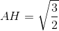 AH=\sqrt{\frac{3}{2}}