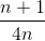 \frac{n+1}{4n}