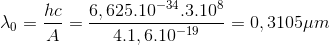 \lambda _{0}=\frac{hc}{A}=\frac{6,625.10^{-34}.3.10^{8}}{4.1,6.10^{-19}}=0,3105\mu m