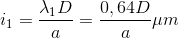 i_{1}=\frac{\lambda _{1}D}{a}=\frac{0,64D}{a}\mu m