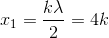 x_{1}=\frac{k\lambda }{2}=4k
