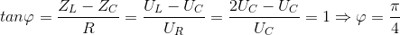 tan\varphi =\frac{Z_{L}-Z_{C}}{R}=\frac{U_{L}-U_{C}}{U_{R}}=\frac{2U_{C}-U_{C}}{U_{C}}=1\Rightarrow \varphi =\frac{\pi }{4}