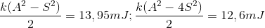 \frac{k(A^{2}-S^{2})}{2}=13,95mJ;\frac{k(A^{2}-4S^{2})}{2}=12,6mJ