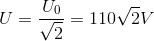 U=\frac{U_{0}}{\sqrt{2}}=110\sqrt{2}V