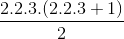 \frac{2.2.3.(2.2.3+1)}{2}