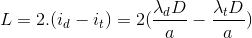 L=2.(i_{d}-i_{t})=2(\frac{\lambda _{d}D}{a}-\frac{\lambda _{t}D}{a})