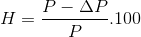 H=\frac{P-\Delta P}{P}.100